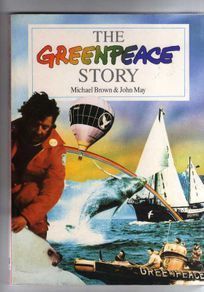 The Greenpeace Story - Michael Brown And John May