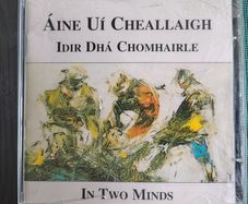 Aine Ui Cheallaigh - Idir Dha Chomhairle - In Two Minds CD (1992) Gael Linn Sean-Nos Trad Folk EX+