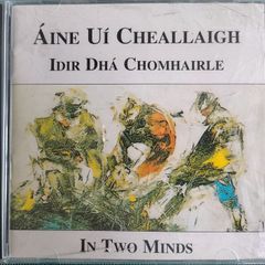 Aine Ui Cheallaigh - Idir Dha Chomhairle - In Two Minds CD (1992) Gael Linn Sean-Nos Trad Folk EX+