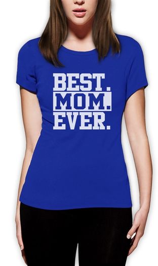 Best Mom Ever T-shirts Tee Top Shirt