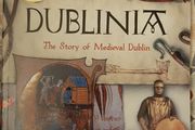 Dublinia: The Story Of Medieval Dublin by Howard Clarke, Sarah Dent and Ruth Johnson
