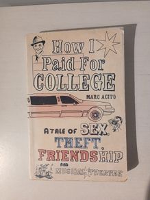 How I Paid For College by Marc Acito