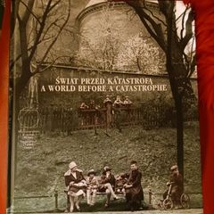 A World Before A Catastrophe/ Swiat Przed Katastrofa/ 1st edition/ 2007