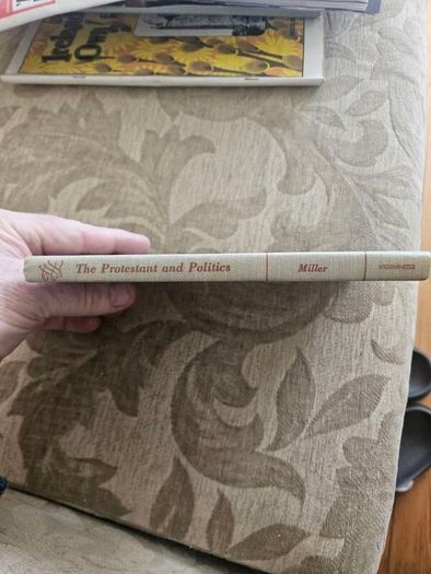 The Protestant And Politics.  By William Lee Millar. 1959 Hardback In Good Condition.  See Photos For Same.