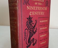 Heroes of the Nineteenth Century: Gladstone, Havelock, Bismarck, Lincoln by G. Barnett Smith (HQ61)