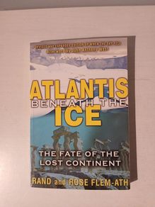 Atlantis Beneath The Ice by Rand and Rose Flem-Ath