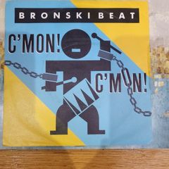 Bronski Beat Cmon Cmon 7 inch BITE 7
