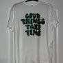 White and Green Good Thing Take Time T Shirt size Large Image 2