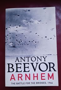 Arnhem, The Battle for the Bridges 1944/ Anthony Beevor / 2018/ 1st  edition