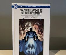 Batman: Whatever Happened to the Caped Crusader?