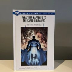 Batman: Whatever Happened to the Caped Crusader?