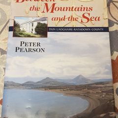 Between The Mountains And The Sea: Dun Laoghaire-Rathdown County by Peter Pearson