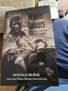 Winter Colours. Changing Seasons In World Rugby. By Donald Mcrae. First Edition Hardback With Dustjacket In Good Condition.  See Photos For Same.