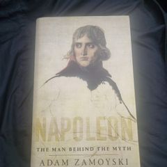 Napoleon: The Man Behind the Myth By Adam Zamoyski. Hardback