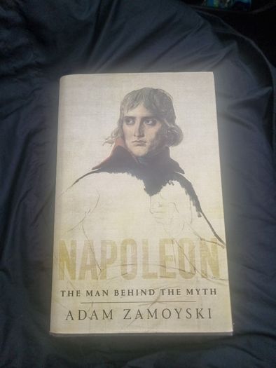 Napoleon: The Man Behind the Myth By Adam Zamoyski. Hardback