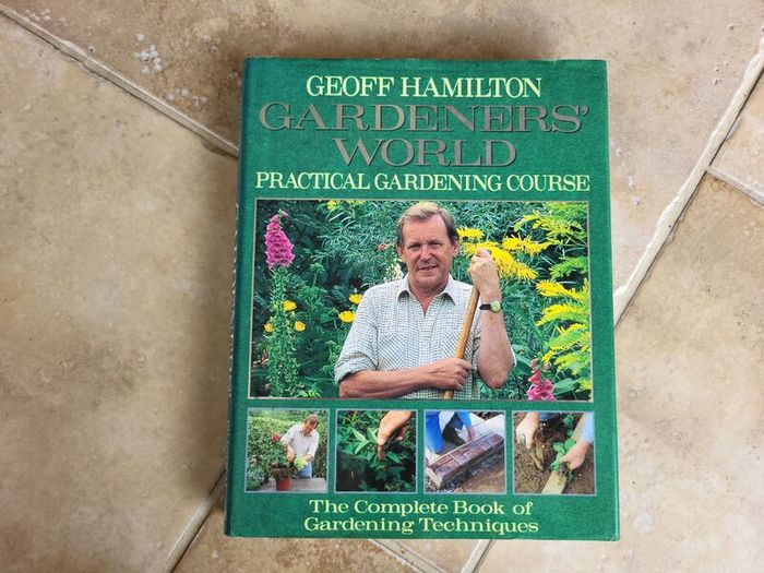 Gardener's World - The Complete Book of Gardening Techniques by Geoff Hamilton.