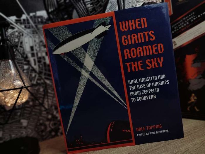 When Giants Roamed the Sky: Karl Arnstein and the Rise of Airships from Zeppelin to Goodyear ! RRP 30 Pounds ! Hardcover ! 2001 ! by University Of Akron Press !