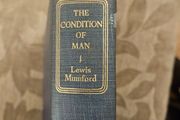 The Condition Of Man.  By Lewis Mumford. FIRST EDITION  1944 Hardback In Fair Condition.  See Photos For Same.