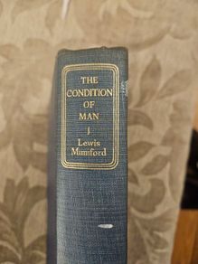 The Condition Of Man.  By Lewis Mumford. FIRST EDITION  1944 Hardback In Fair Condition.  See Photos For Same.
