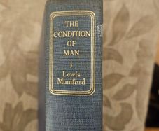 The Condition Of Man.  By Lewis Mumford. FIRST EDITION  1944 Hardback In Fair Condition.  See Photos For Same.