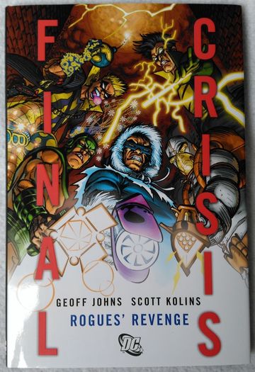 Final Crisis: Rogues' Revenge Hardcover Graphic Novel. By Geoff Johns & Scott Kolins. DC Comics