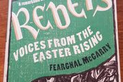 Rebels: Voices from the Easter Rising Fearghal McGarry