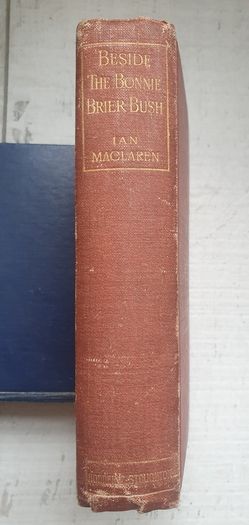 Antique Book: Beside The Bonnie Brier Bush by Ian Maclaren