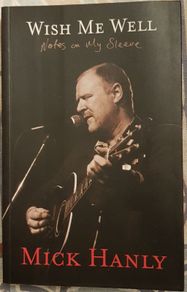 Wish Me Well: Notes On My Sleeve by Mick Hanley (signed)