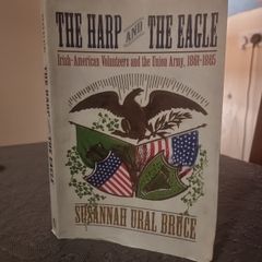 The Harp and the Eagle.Irish American Volunteers and the Union Army, 1861-1865 (Soft cover)