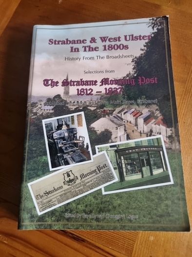 Strabane & West Ulster In The 1800s: History From The Broadsheets: Selections from The Strabane Morning Post 1812-1837