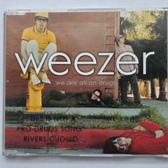 Weezer - We Are All On Drugs - CD Single