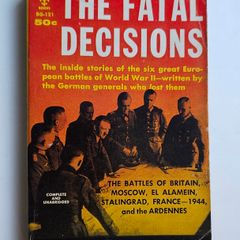 The Fatal Decisions (1958) - German WW2 Accounts of Famous Battles - WW2 History Book