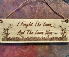 I Fought The Lawn And The Lawn Won Rustic Wood Sign
