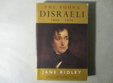 The Young Disraeli 1804 - 1846