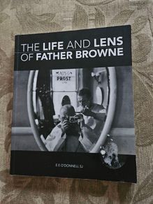 The Life And Lens Of Father Browne.  Edited By E.e. O'donnell Sj. Large Volume Paperback In Good Condition.