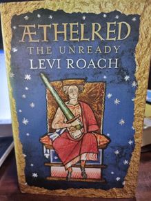 Aethelred the unready - Levi Roach [hardback]