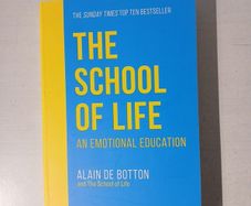 The School of Life - An Emotional Education by Alain de Botton