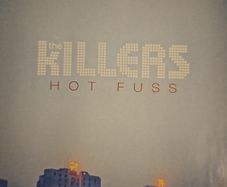 Killers - Hot Fuss.