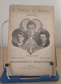 A Trinity of Martyrs: Terence MacSwiney, Cathal Brugha and Austin Stack by 'Sceilg' Irish Book Bureau 1947 p/b FREEPOST