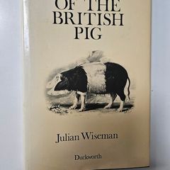 A History of the British Pig (1986 Signed copy) - Farm Animal History Book - Agricultural History Book