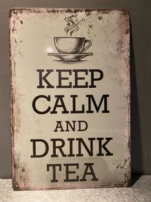 Keep calm and Drink Tea Tin Metal Sign