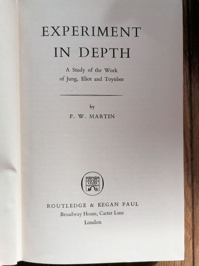 Hardcover Book  Experiment In Depth: A Study of the Work of Jung, Eliot & Toynbee By PW Martin