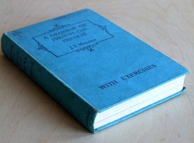 A Grammar of Present-Day French by JE Mansion (Harrap, 1963)