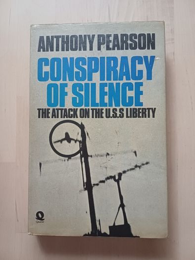 Conspiracy of Silence Attack on U.S.S Liberty by Anthony Pearson (True Story Hardback 1978)