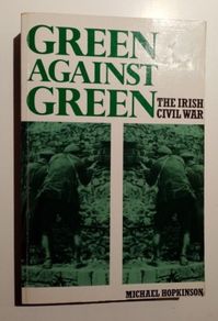 Green Against Green The Irish Civil War - Irish History Book