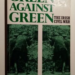 Green Against Green The Irish Civil War - Irish History Book