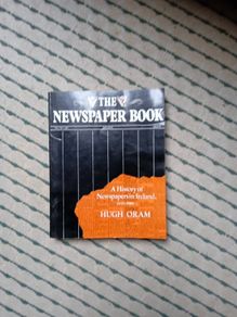 The Newspaper Book - a history of newspapers in Ireland by Hugh Oram