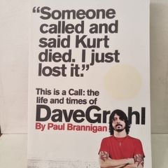 This Is a Call: The Life and Times of Dave Grohl. Paul Brannigan