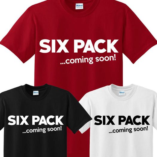Six Pack Coming Soon T-shirt tee top shirt