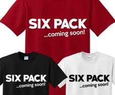 Six Pack Coming Soon T-shirt tee top shirt